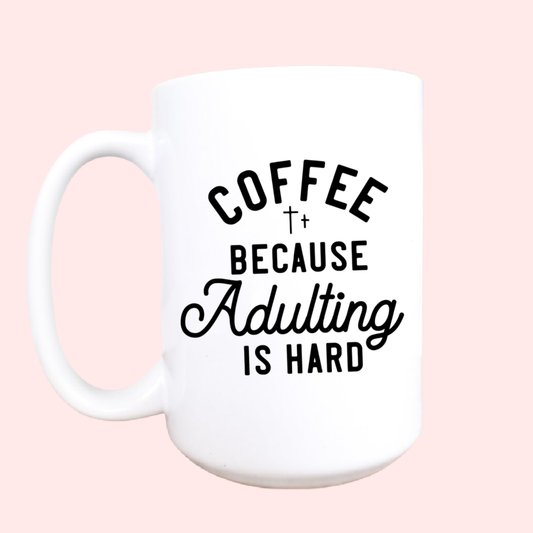 Coffee because adulting is hard mug